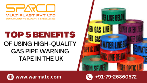 Top 5 Benefits of Using High-Quality Gas Pipe Warning Tape in the UK